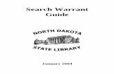 Search Warrant Guide - Home - North Dakota State Library The North Dakota State Library Search Warrant Guide is not intended as ... Only an FBI agent can seek a search warrant under