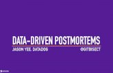 Webinar - Data driven postmortems - Jason Yee