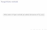 Runge-Kutta methodsmgu/MA128ASpring2017/MA128ALectureWeek...Runge-Kutta methods With orders of Taylor methods yet without derivatives of f(t;y(t))