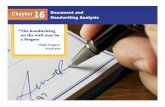 Document and Handwriting Analysis Document and Handwriting Analysis You will understand: That an expert analyst can individualize handwriting to a particular person. What types of