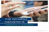 THE PAYMENT INDUSTRY’S ‘PERFECT STORM’ · PDF file · 2016-03-09The recent launch of Apple Pay has the potential to ... of what we might term a ‘perfect storm’, where new