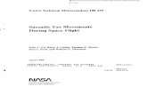 Saccadic Eye Movements During Space Flight - NASA Eye Movements During Space Flight John J. Uri, Barry J. Linder, Thomas P. Moore, ... Conventional electro-oculography was used to