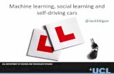 Machine learning, social learning and self-driving carssciencepolicy.colorado.edu/news/presentations/stilgoe2.pdfself-driving cars Outline ... future through the stewardship of innovaon