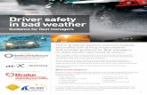 Driver safety in bad weather - Safe 4 Wintersafe4winter.com/media/1079/driversafetyinbadweather.pdf · • Blowing dust and sand ... (for example thickly-falling snow, blizzards,