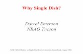 Darrel Emerson NRAO Tucson - Science - Green Bank ... Single Dish? • What's the Alternative? • Comparisons between Single-Dish, Phased Array & Interferometers • Advantages and