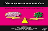 Neuroeconomics: Decision Making and the Decision Making and the Brain Edited by Paul W. Glimcher, PhD Center for Neuroeconomics New York University New York, NYUSAAuthors: Paul W Glimcher