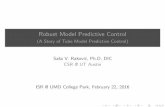 Robust Model Predictive Control - Institute for Systems ... Model Predictive Control (A Story of Tube Model Predictive Control) Sa sa V. Rakovi c, Ph.D. DIC CSR @ UT Austin ISR @ UMD