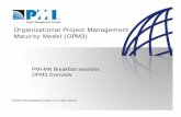 Organizational Project Management Maturity Model mydlc.com/pmi-mn/PRES/2004B0210_OPM3-1.pdfOrganizational Project Management Maturity Model (OPM3) PMI-MN Breakfast sessions OPM3 Overview