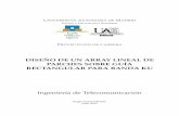 DISEÑO DE UN ARRAY LINEAL DE PARCHES SOBRE …arantxa.ii.uam.es/~jms/pfcsteleco/lecturas/20130729SergioCasasOlm... · antena, array lineal, ... The aim of this project is to design