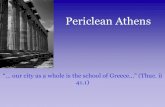 Periclean Athens - University of Albertaegarvin/assets/8-periclean-athens.pdf · Periclean Athens “ ... Seven Against Thebes ... “I have put into the mouth of each speaker the