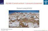 ALMA Construction: Lessons Learned · PDF fileALMA Receiver Bands Complete Being integrated Prototype All atmospheric windows 35 – 1000 GHz. 5 ... Band 2 (67 – 90 GHz) – prototypes