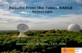 Results from the Yebes RAEGE telescope · PDF filevia Alma Common Software. 4th International VLBI Workhsop Nov. 2015 ... The three band receiver S band X Band Ka band 2.2 – 2.7