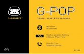 G-POPmedia.gprojectgear.com/userguide/g-pop_qsg.pdf · If your G-POP is connected to a Line In source, the Bluetooth will not function. Unplug the 3.5mm Line In cable and press the