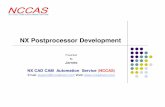 NX Postprocessor Development-Marketing - NX …nxcadcam.com/.../nx_postprocessor_development-marketing.pdf5-Axis Mill Postprocessor Machine Specifications Model Control X-Limit Y-Limit