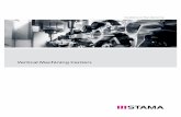 Vertical Machining Centers - STAMA · PDF fileFlexible series manufacture – and always productive 4 5 TWIN and TWIN2 technology Highly productive complete machining, fast changeover,