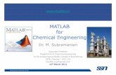 MATLAB for Chemical Engineering - · PDF file · 2014-09-12MATLAB for Chemical Engineering Dr. M. Subramanian Associate Professor Department of Chemical Engineering Sri Sivasubramaniya
