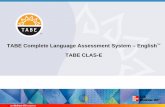 TABE Complete Language Assessment System - Indianain.gov/dwd/abe/files/TABE-CLASE_Slides.pdf · • Standardized assessment that provides teachers with a reliable, ... writing, and