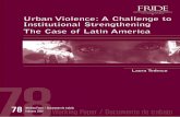 Urban Violence: A Challenge to Institutional Strengtheningfride.org/download/FRIDE-WP78-INGLES.pdf · social and family networks, ... A Challenge to Institutional Strengthening. ...