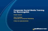 Corporate Social Media Training for RunningUSA · PDF fileMedia + Marketing Corporate Social Media Training for ... • Regularly monitor your channel for comments and issues ... truthful