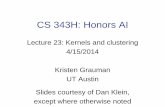 CS 343H: Honors AIgrauman/courses/spring2014/slides/lecture23.pdf · CS 343H: Honors AI Lecture 23: Kernels and clustering ... Problems with the Perceptron ... other training examples