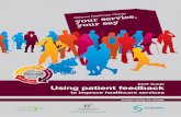 Using patient feedback - Ireland's Health Services - … Guide Using patient feedback to improve healthcare services people caring for people Get involved! Find out about how you can