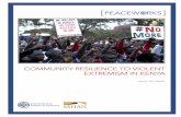 COMMUNITY RESILIENCE TO VIOLENT EXTREMISM IN KENYA · PDF filetests a framework for community resilience to violent extremism. Kenya was selected as the study site because it is accessible
