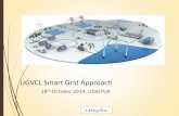 UGVCL Smart Grid Approach -  · PDF fileUGVCL Smart Grid Approach ... RAPDRP –Consumer Benefits ... no support to about 31 Lac consumer Enterprise wide Web Portal support
