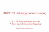 MBP1133 | Managerial Accounting -   · PDF fileABC differs from traditional cost accounting in three ways. 6 ... Prepare Management Reports ... Production Department
