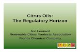 Citrus Oils: The Regulatory Horizon - UF/IFAS OCIconference.ifas.ufl.edu/citrus09/Presentations/Thursday/1405... · Citrus Oils: The Regulatory Horizon Jon Leonard Renewable Citrus