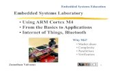 Embedded Systems Laboratory Using ARM Cortex M4 …valvano/ASEE2016.pdfJonathan Valvano Embedded Systems Education 10 3. Courses, Books and Labs Introduction to Embedded Systems Freshman,