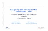 Designing and Pricing to Win with SEER Tools - Galorath, Inc. · PDF fileDesigning and Pricing to Win with SEER Tools William Vitaliano Harris Corporation Evin Stump Galorath Incorporated