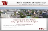 Berlin Institute of Technology - · PDF fileBerlin Institute of Technology FG Security in Telecommunications ... Collin Mulliner – NinjaCon / B-Sides Vienna “Hacking NFC and NDEF”