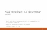 Scale Hyperloop Final Presentation - · PDF fileWhat is Hyperloop? − Brainchild of Elon Musk, transportation system in three parts: − Propulsion system − Vehicle/capsule −