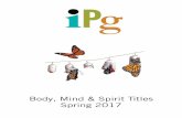 Body, Mind & Spirit Titles Spring 2017 - Log inresources.ipgbook.com/resources/catalogs/S17/S17_BodyMindSpirit.pdf · The Reiki Teacher's Manual ... with whom she has two college-age