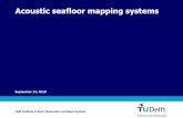 Acoustic seafloor mapping systems - TU Delft OCW · PDF fileAcoustic seafloor mapping systems ... • Single-beam echosounder (since 1920s) • sidescan sonar ... Prediction of bathymetry
