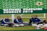 National Coaching Courses 2016 - Irish Football  · PDF fileBelfast, Northern Ireland May - August 2016 National Coaching Courses 2016