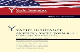 Yacht Insurance Policy Booklet7(AmericanYachtFormR12... · American Yacht Form R12 We would normally expect to negotiate these additional benefits for our clients when appropriate: