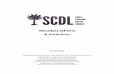 SCDL Metadata Schema and Guidelines - scmemory.orgscmemory.org/wp-content/uploads/2016/08/SCDL... · SCDL Metadata Schema v.2016 Page 2 SCDL Metadata Schema – Introduction The element