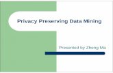 Privacy Preserving Data Miningzoo.cs.yale.edu/classes/cs538/ppt/GMM3.pdfSummary (Cryptographic Approach) zSolves different problem (vs. randomization) – Efficient with semi-honest