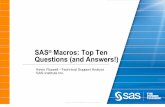 SAS Macros: Top Ten Questions (and Answers!) - · PDF fileSAS® Macros: Top Ten Questions (and Answers!) 1. Can I use SAS functions within the macro facility? 2. What quoting function