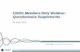 CDISC Members Only Webinar- Questionnaire Supplements · PDF file2011 Initiation of CDISC Therapeutic Area Standards ... A PRO can be measured by self -report or by interview, ...