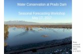 Water Conservation at Prado Dam Seasonal Forecasting ... · PDF fileWater Conservation at Prado Dam Seasonal Forecasting Workshop ... Inflatable Rubber Dam ... FOR THE OPERATION OF