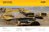 Large Specalog for 6015B Hydraulic Shovel, AEHQ7685-00 · PDF fileA modifi ed version of the Cat HEX cab, the 6015B cab has literally logged hundreds of thousands of hours digging