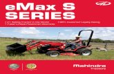 eMax S SERIES - Mahindra USA Series.pdf · SUB-COMPACT VERSATILITY - eMax S Series The new Tier IV emissions-compliant eMax S sub-compact tractors have once again redefined the sub-compact