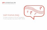 SAP HANA FAQ - ap. · PDF fileThe “HANA” acronym stands for High-Performance Analytical Appliance. SAP HANA is an innovative in-memory database technology that leverages the low