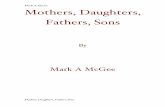 Mothers, Daughters, Fathers, Sons - · PDF fileMark A McGee Mothers, Daughters, Fathers, Sons Mothers and Daughters Mothers and daughters have a special relationship unlike any other