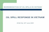 BIOREMEDIATION OF OIL SPILLS IN VIETNAMhomepages.hs-bremen.de/~office-ikrw/biorem/Download/Presentation… · bioremediation of oil spills in vietnam oil spill response in vietnam