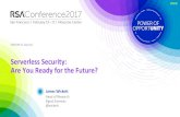 Serverless Security: Are You Ready for the Future? Security: Are You Ready for the Future? ... Function A Function B Web Delivery. #RSAC 20. ... function runs. #RSAC Vendor Lock-In.