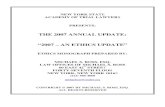 THE 2007 ANNUAL UPDATE: “2007 – AN ETHICS UPDATE” · PDF fileRecent Developments In The Ethics Of ... ethics opinions and cases interpreting ... frequently raised issues relating