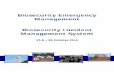 Biosecurity Emergency Management Biosecurity Incident ... · PDF fileBiosecurity Incident Management System. ... followed by further surveillance, to ensure return to a pest/disease